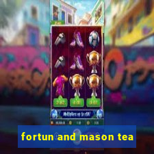 fortun and mason tea